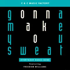 Carátula de Gonna Make You Sweat (Everybody Dance Now)