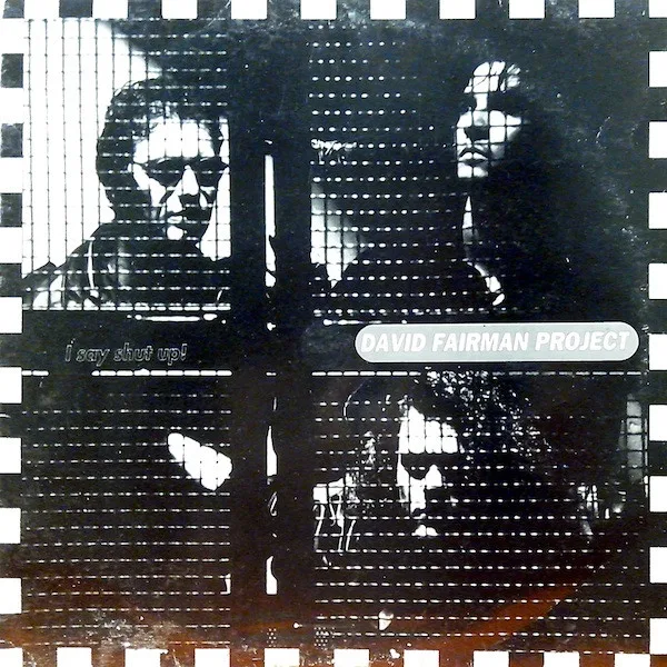 David Fairman Project - I Say Shut Up!