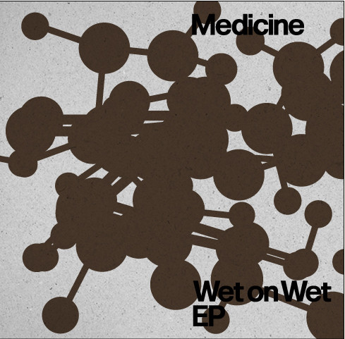 Medicine - Wet On Wet EP