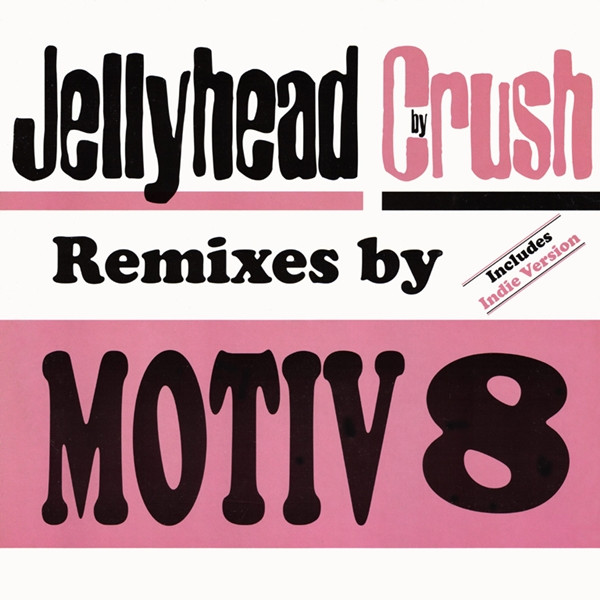 Jellyhead (Remixes By Motiv 8)