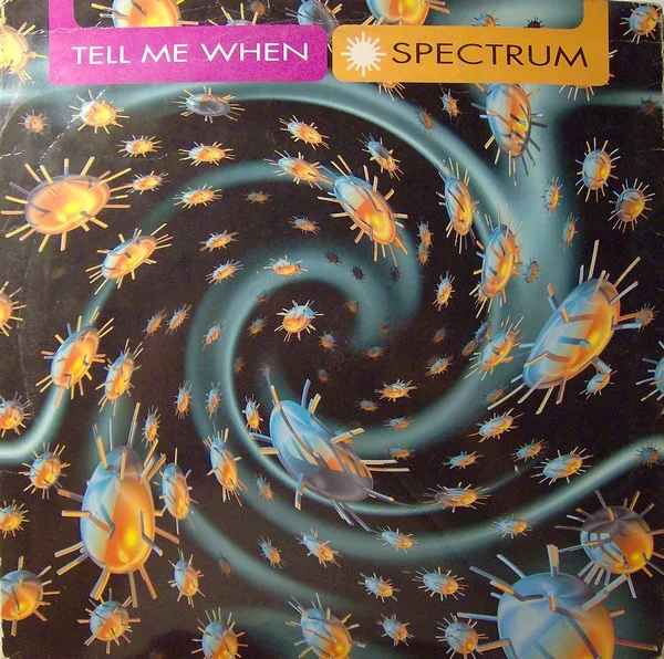 Spectrum - Tell Me When