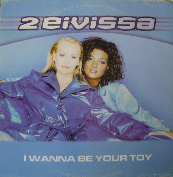 2 Eivissa - I Wanna Be Your Toy