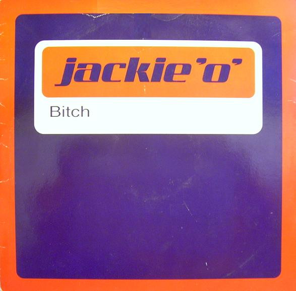 Jackie 'O' – Bitch