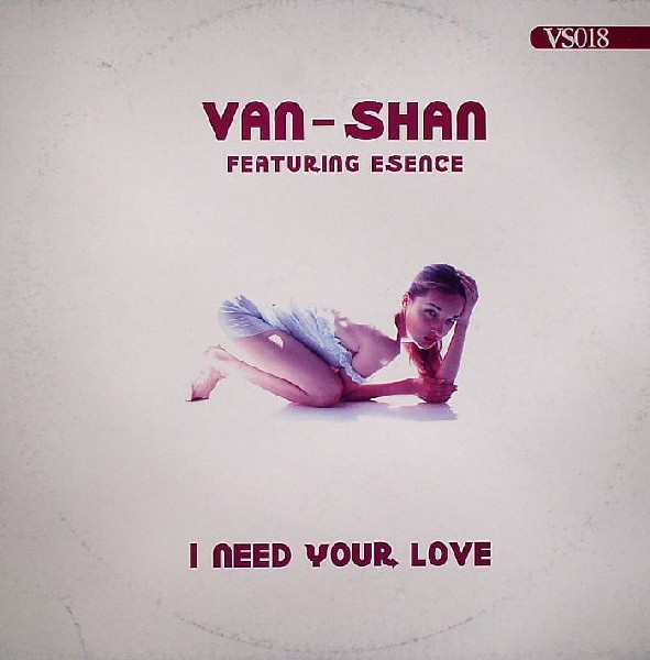 Van-Shan, Esence - I Need Your Love