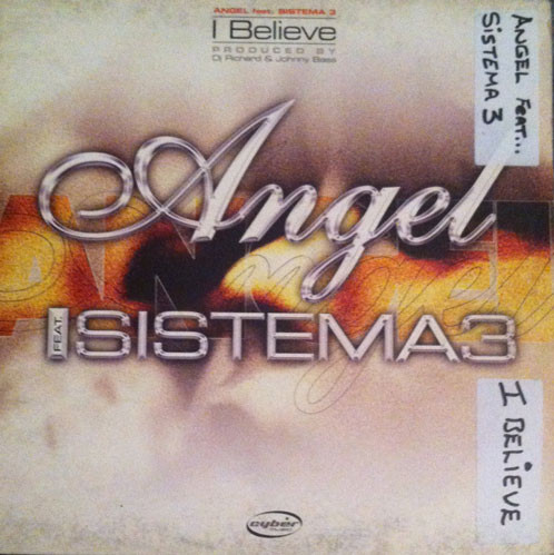 Angel Feat. Sistema 3 - I Believe