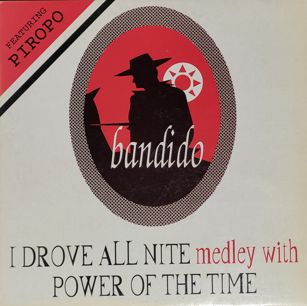 Bandido, Piropo - I Drove All Nite Medley With Power Of The Time