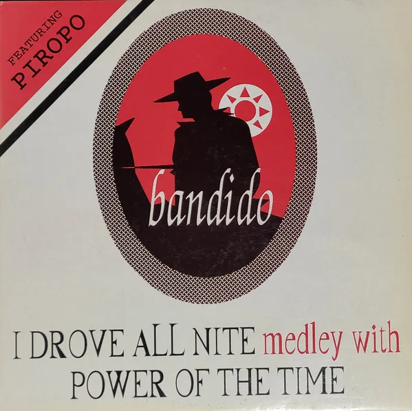 Bandido, Piropo - I Drove All Nite Medley With Power Of The Time