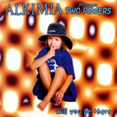 Alkimia, Two Powers - Will You Be There