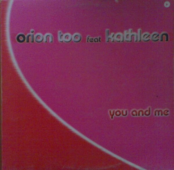 Orion Too, Caitlin - You And Me