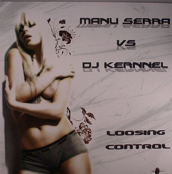 DJ Manuserra, DJ Kernnel - Loosing Control