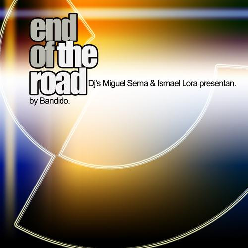 Miguel Serna& Ismael Lora, Bandido - End Of The Road