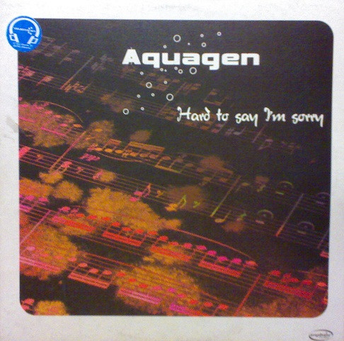 Aquagen - Hard To Say I'm Sorry