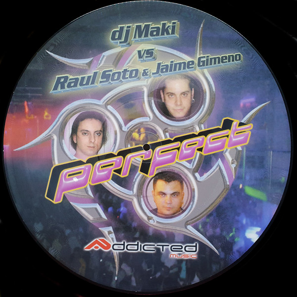 DJ Maki, Raul Soto& Jaime Gimeno - Perfect