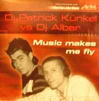 DJ Patrick Künkel, DJ Alber - Music Makes Me Fly