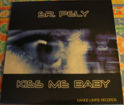 Sr. Pely - Kiss Me Baby