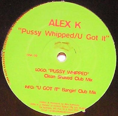 Pussy Whipped / U Got It