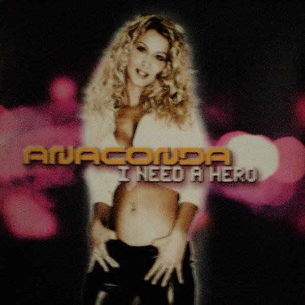 Anaconda - I Need A Hero