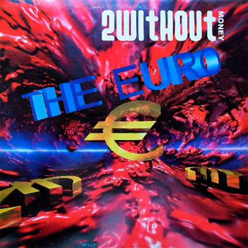2 Without Money - The Euro