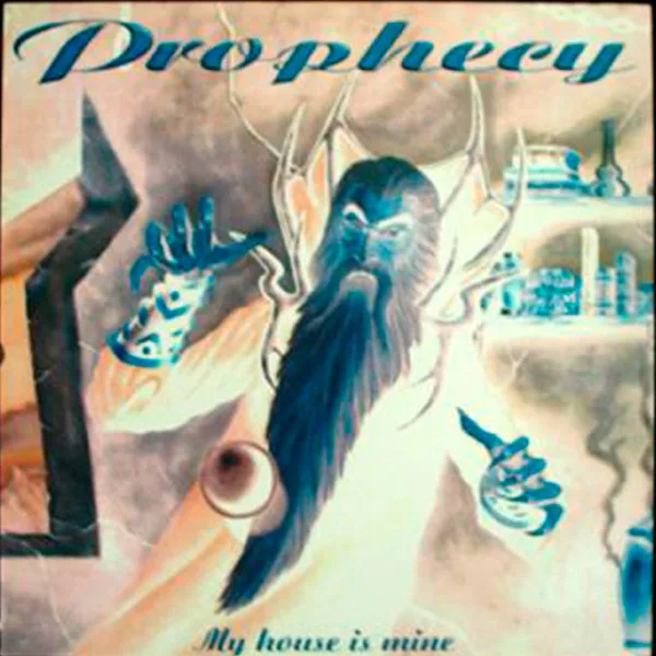 Prophecy - My House Is Mine