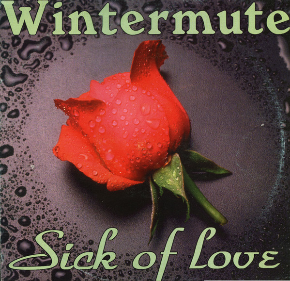 Wintermute - Sick Of Love