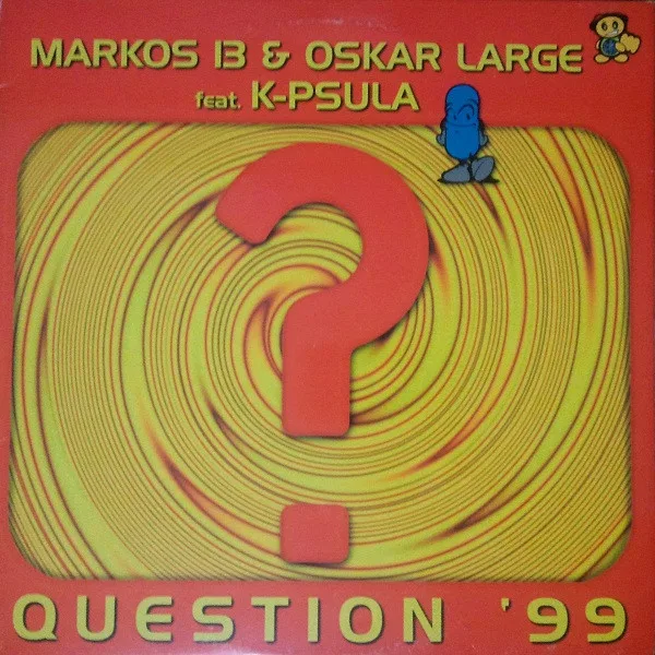 DJ Markos 13& Oskar Large, K-Psula - Question'99