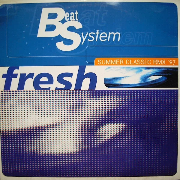Beat System - Fresh (Summer Classic RMX '97)