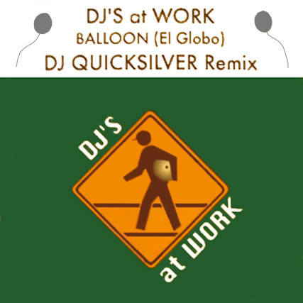 Balloon (El Globo) (DJ Quicksilver Remix)