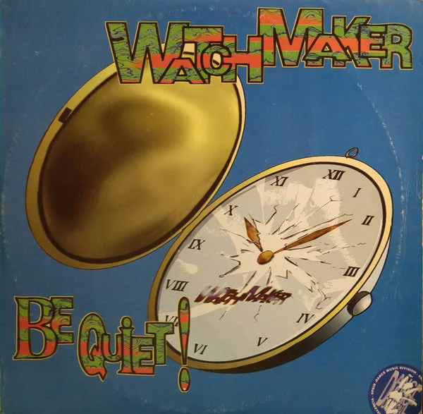 Watchmaker - Be Quiet