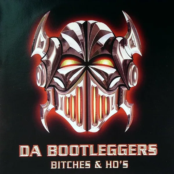Da Bootleggers - Bitches & Ho's