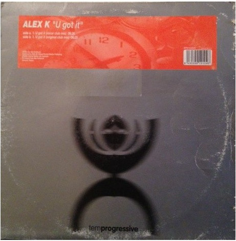 Alex K – U Got It