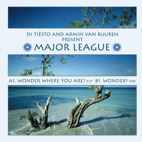 DJ Tiësto, Armin van Buuren, Major League - Wonder Where You Are? / Wonder?