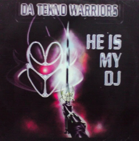 Da Tekno Warriors - He Is My DJ