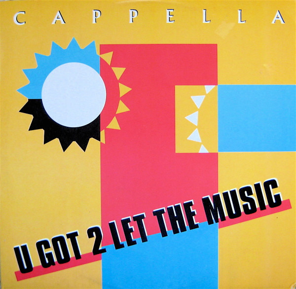 Cappella - U Got 2 Let The Music