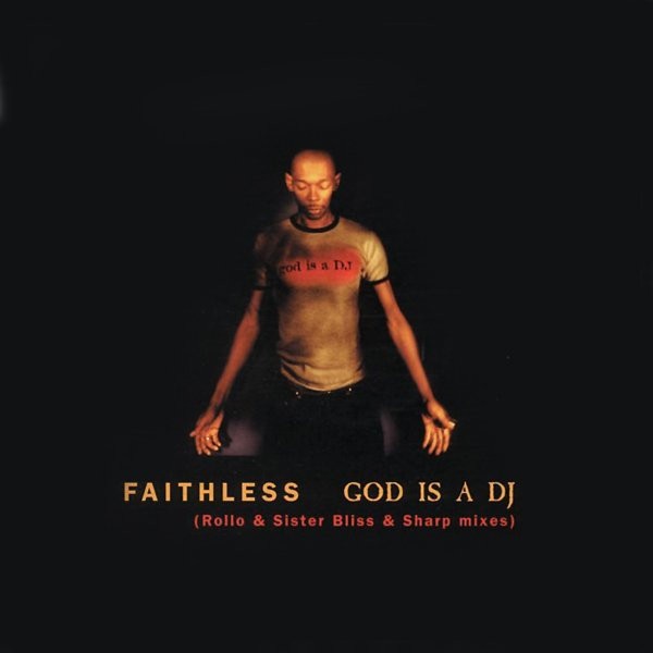 Faithless - God Is A DJ
