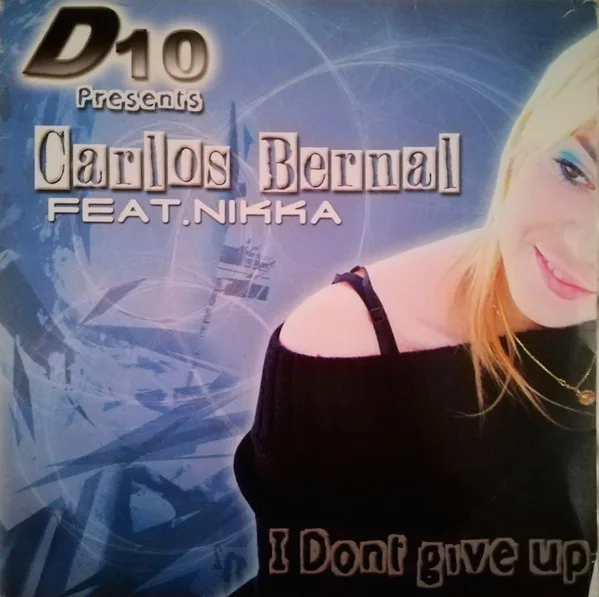 D10, Carlos Bernal, Nikka - I Don't Give Up
