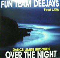 Fun Team Deejays, Laya - Over The Night