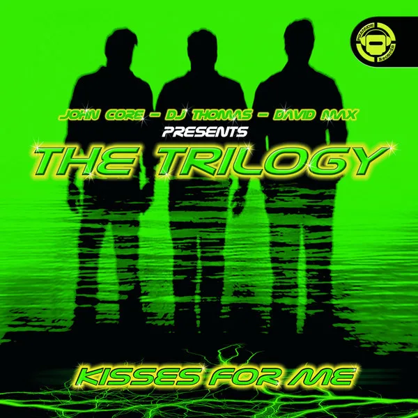 John-Core, DJ Thomas, DJ David Max, The Trilogy - Kisses For Me