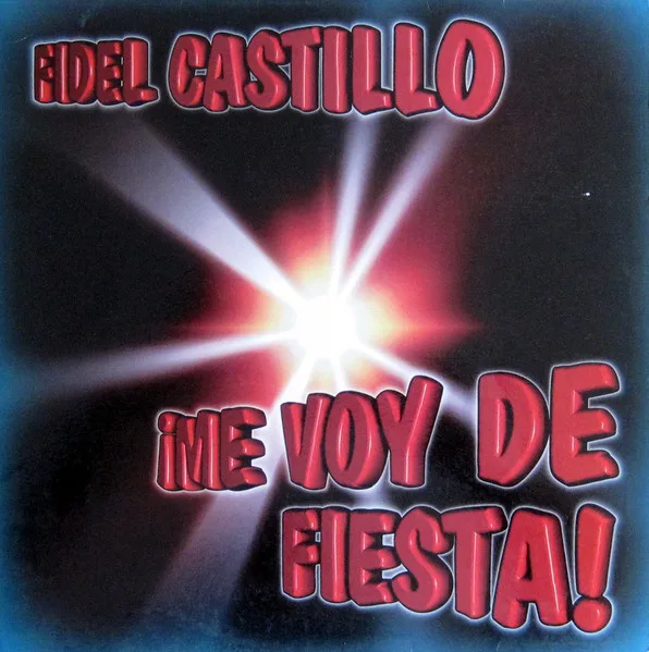 Fidel Castillo - ¡Me Voy De Fiesta!