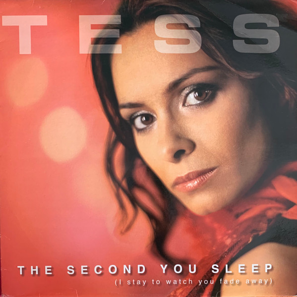 Tess - The Second You Sleep (I Stay To Watch You Fade Away)