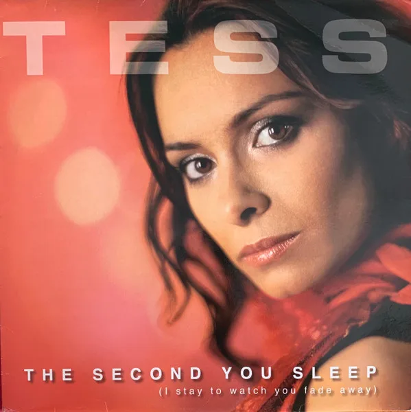 Tess - The Second You Sleep (I Stay To Watch You Fade Away)