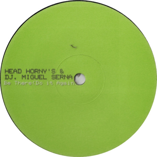 Head Horny's& Miguel Serna - Be There (Do It Again)