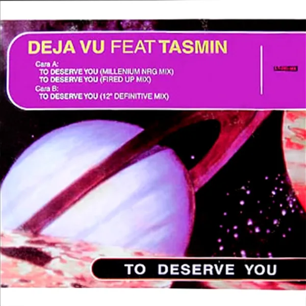 Deja Vu, Tasmin - To Deserve You