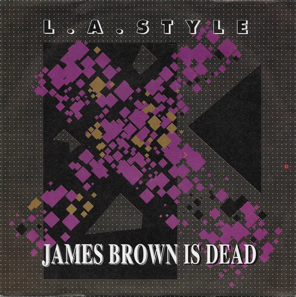L.A. Style - James Brown Is Dead